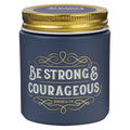 Be Strong and Courageous Fireside Blue Spruce Scented Candle in a Glass Jar - Joshua 1:9