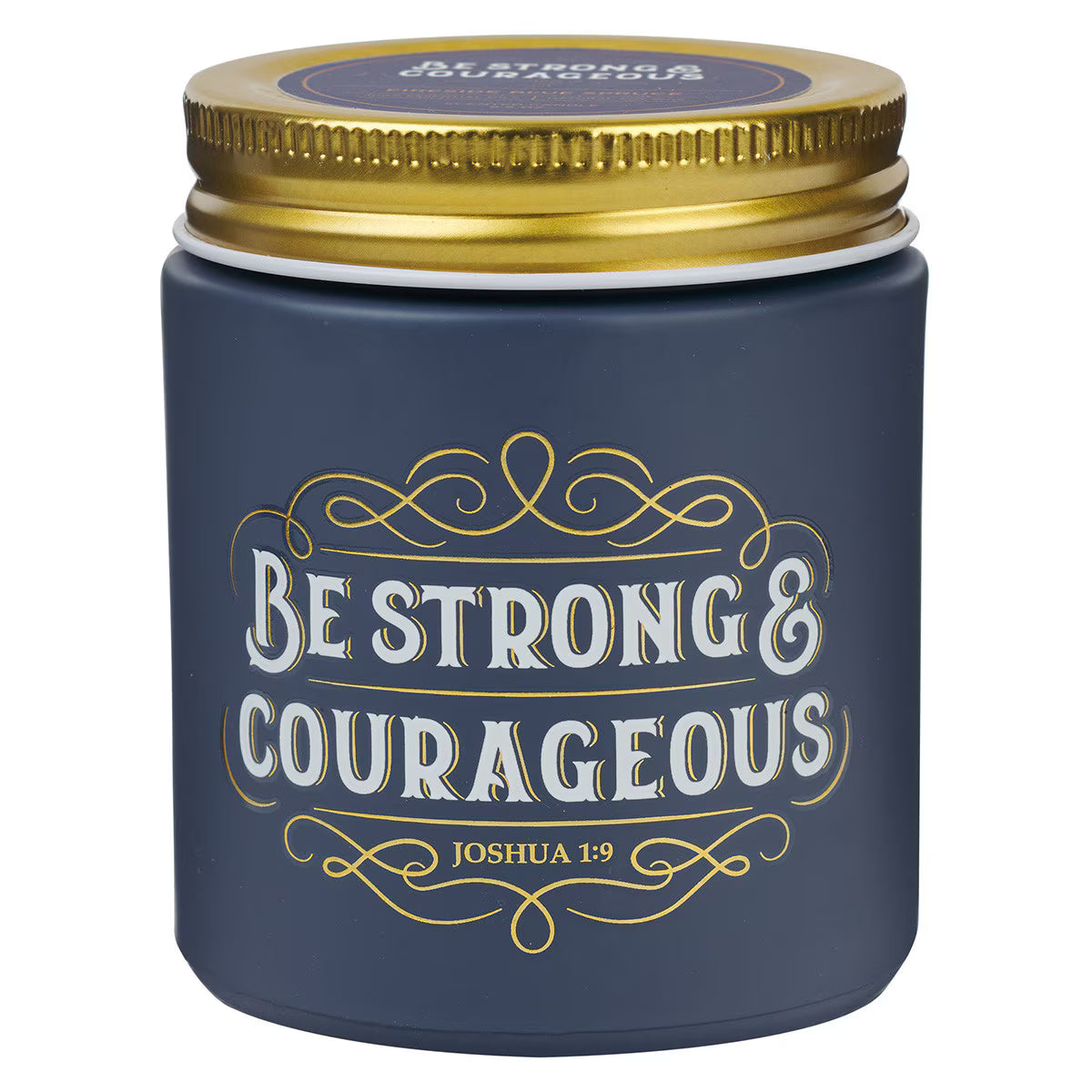 Be Strong and Courageous Fireside Blue Spruce Scented Candle in a Glass Jar - Joshua 1:9